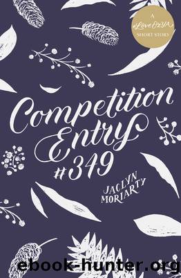 Competition Entry #349 by Jaclyn Moriarty