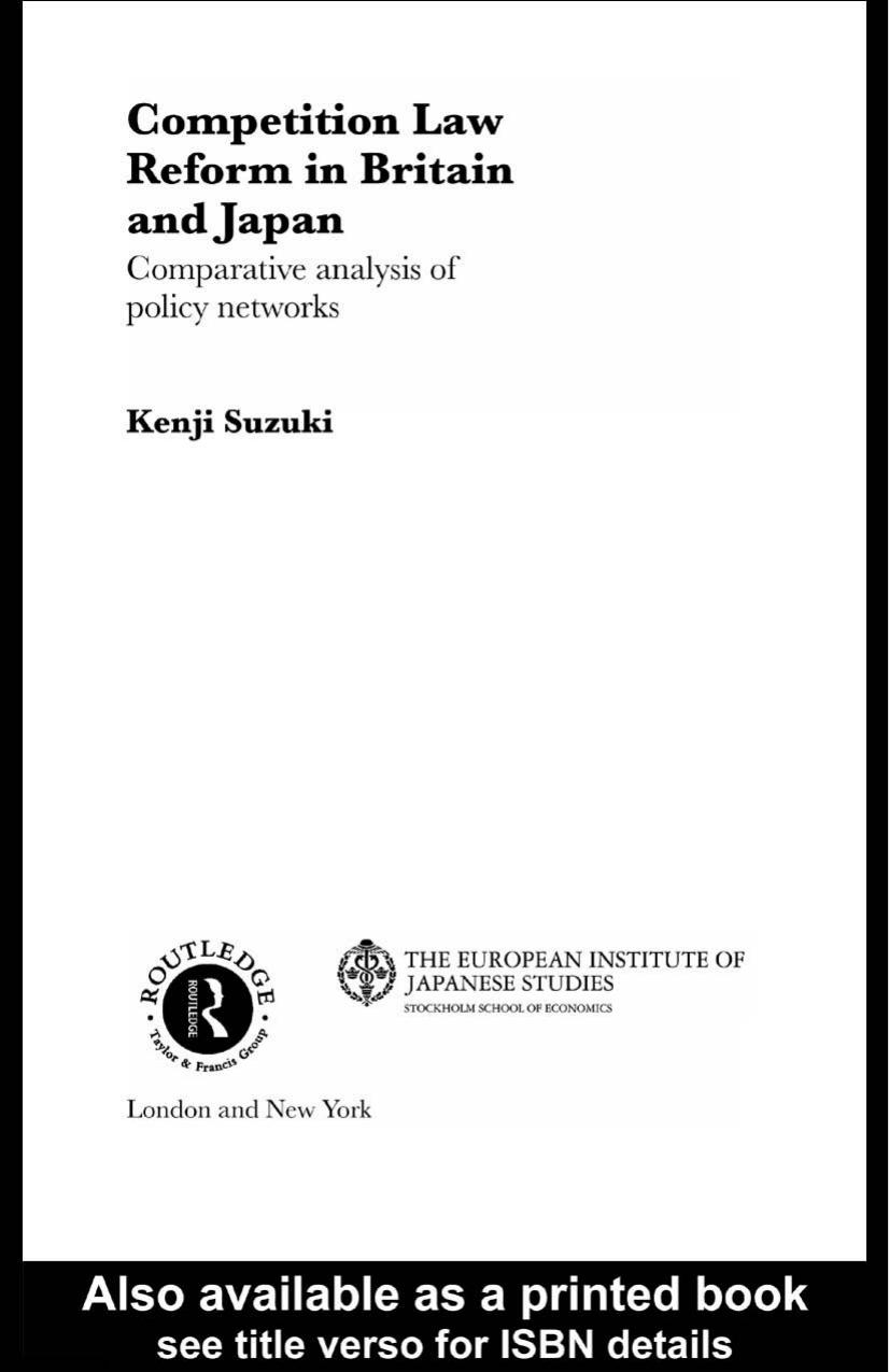 Competition Law Reform in Britain and Japan: Comparative Analysis of Policy Network (European Institute of Japanese Studies East Asian Economics and Business Studies Series) by Kenji Suzuki