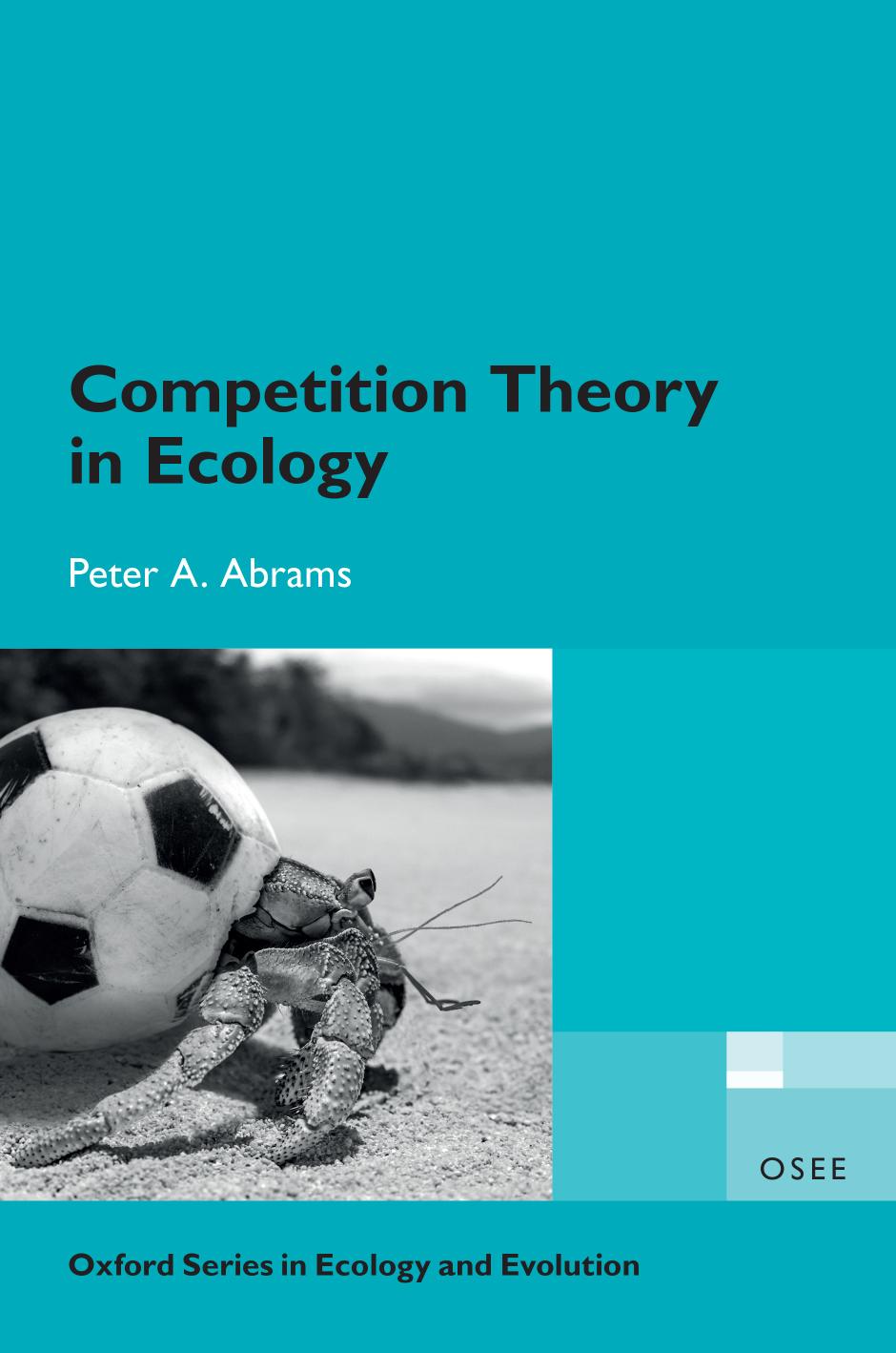 Competition Theory in Ecology by Peter A. Abrams
