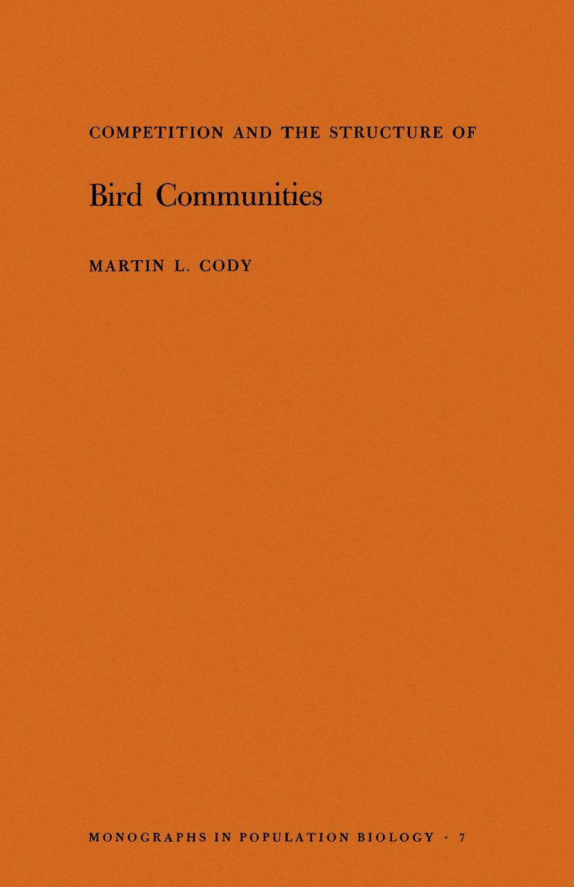 Competition and the Structure of Bird Communities. (MPB-7), Volume 7 by Martin L. Cody