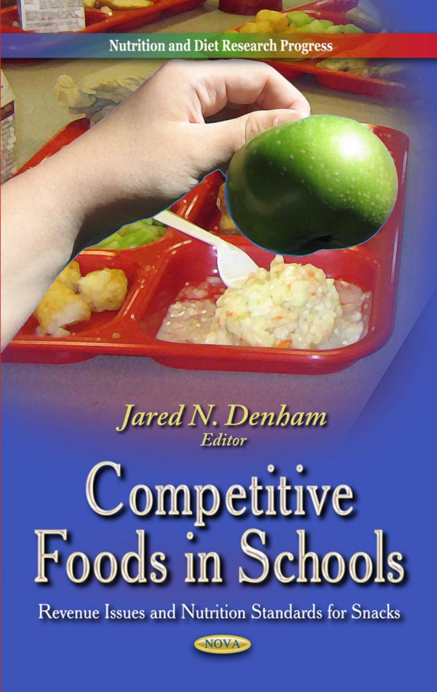 Competitive Foods in Schools: Revenue Issues and Nutrition Standards by Jared N. Denham