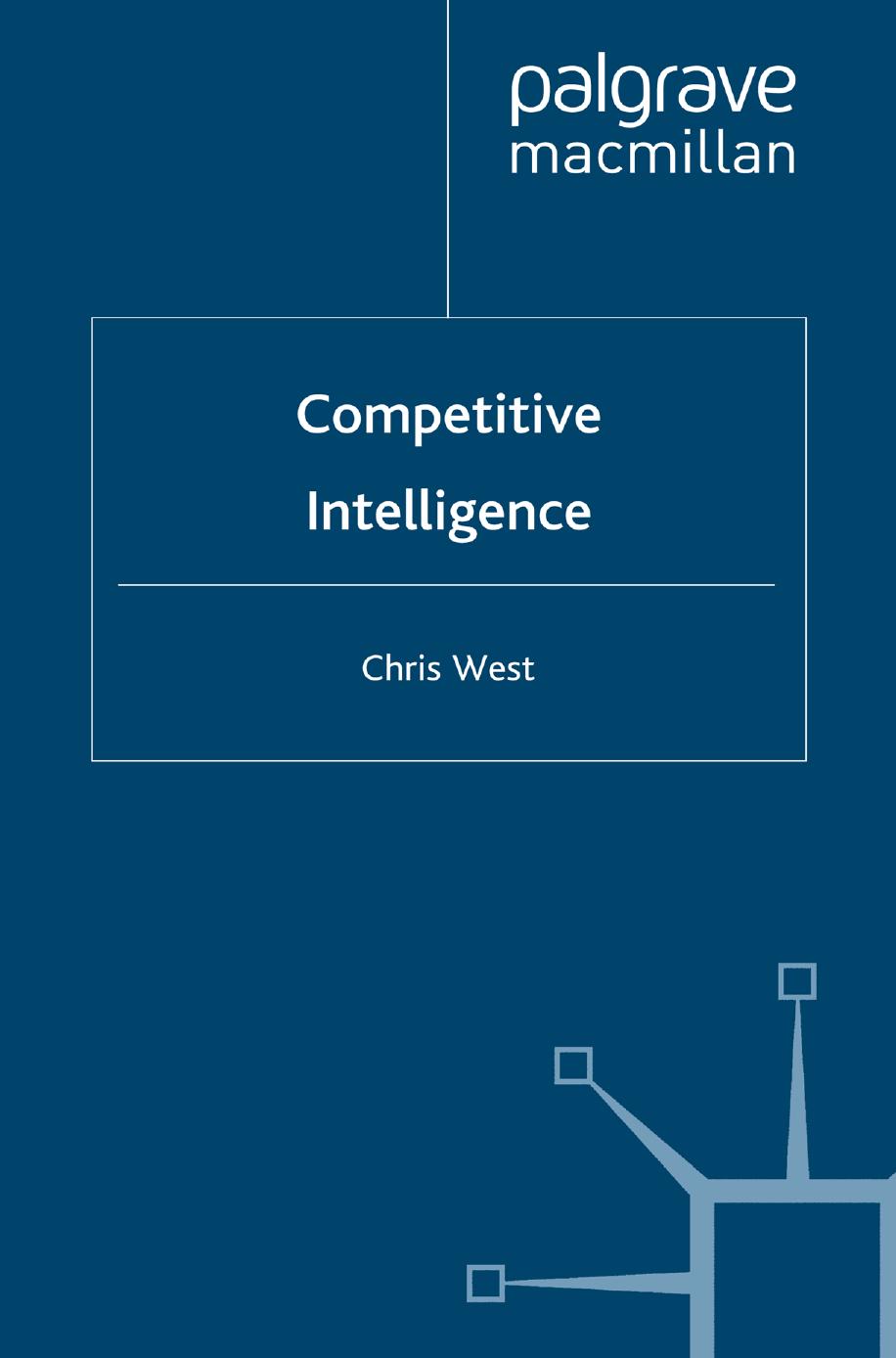 Competitive Intelligence by Chris West (auth.)