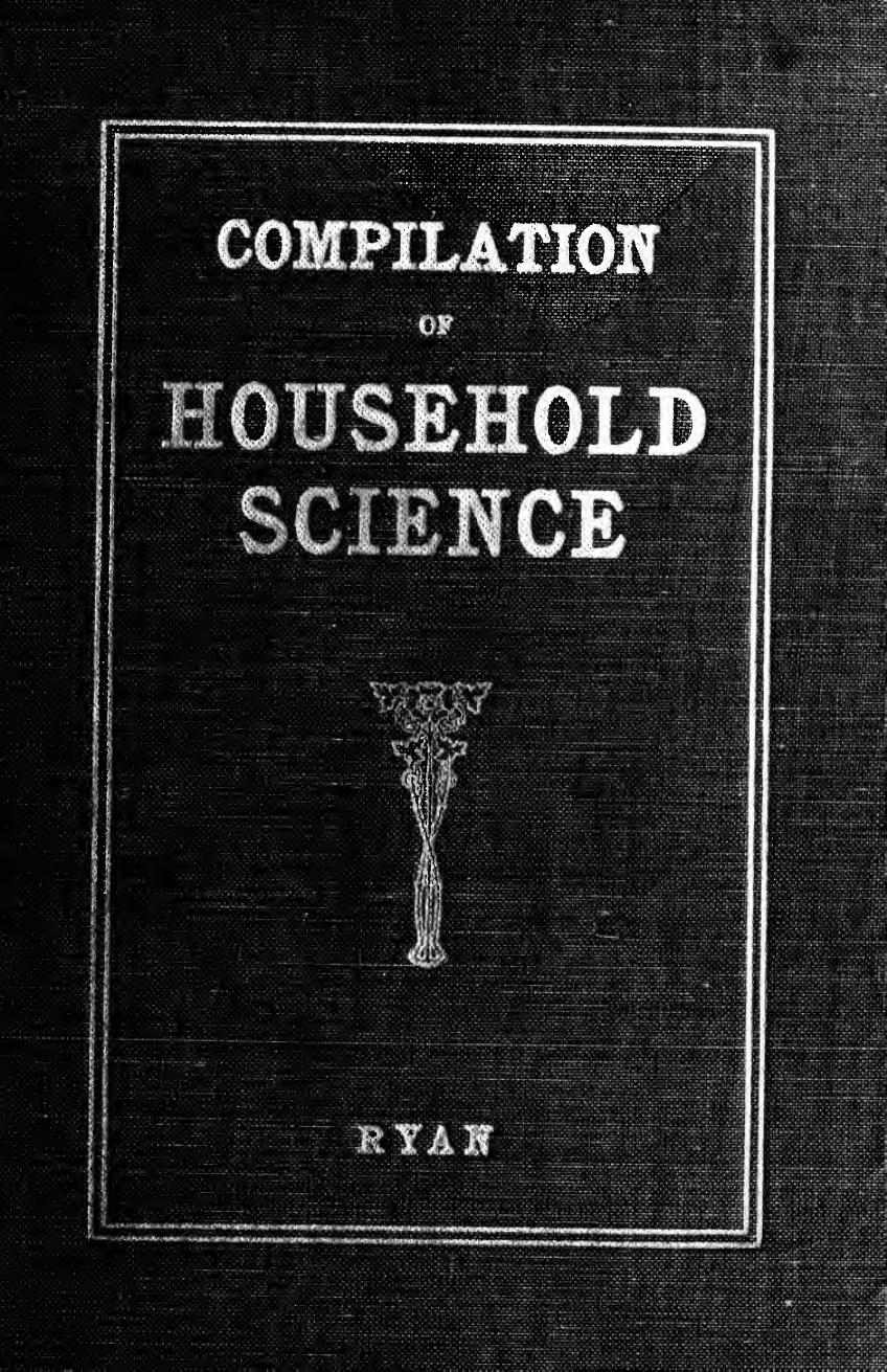 Compilation of household science by Ryan Mary