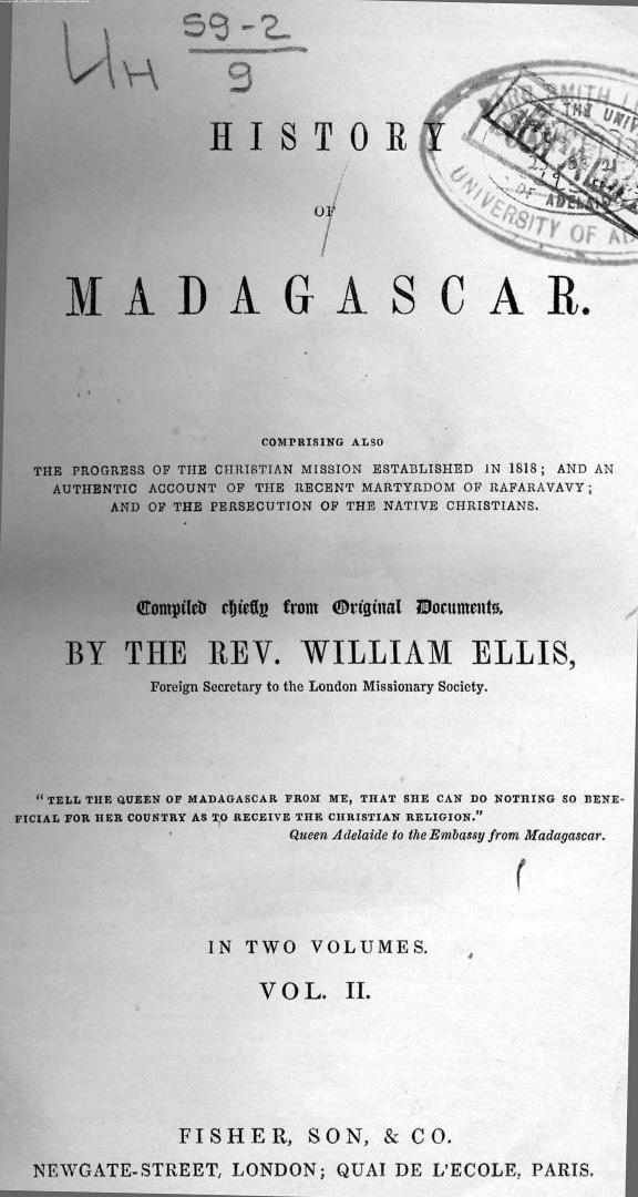 Compiled Chiefly FROM THE Original Documents BY THE REV. William Ellis by History of madagascar . vol. 2