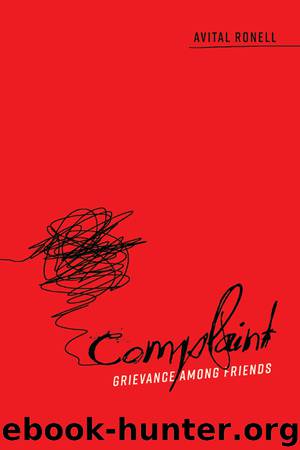 Complaint: Grievance Among Friends by Avital Ronell