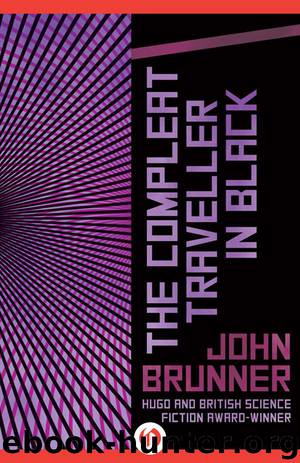Compleat Traveller in Black by Brunner John;