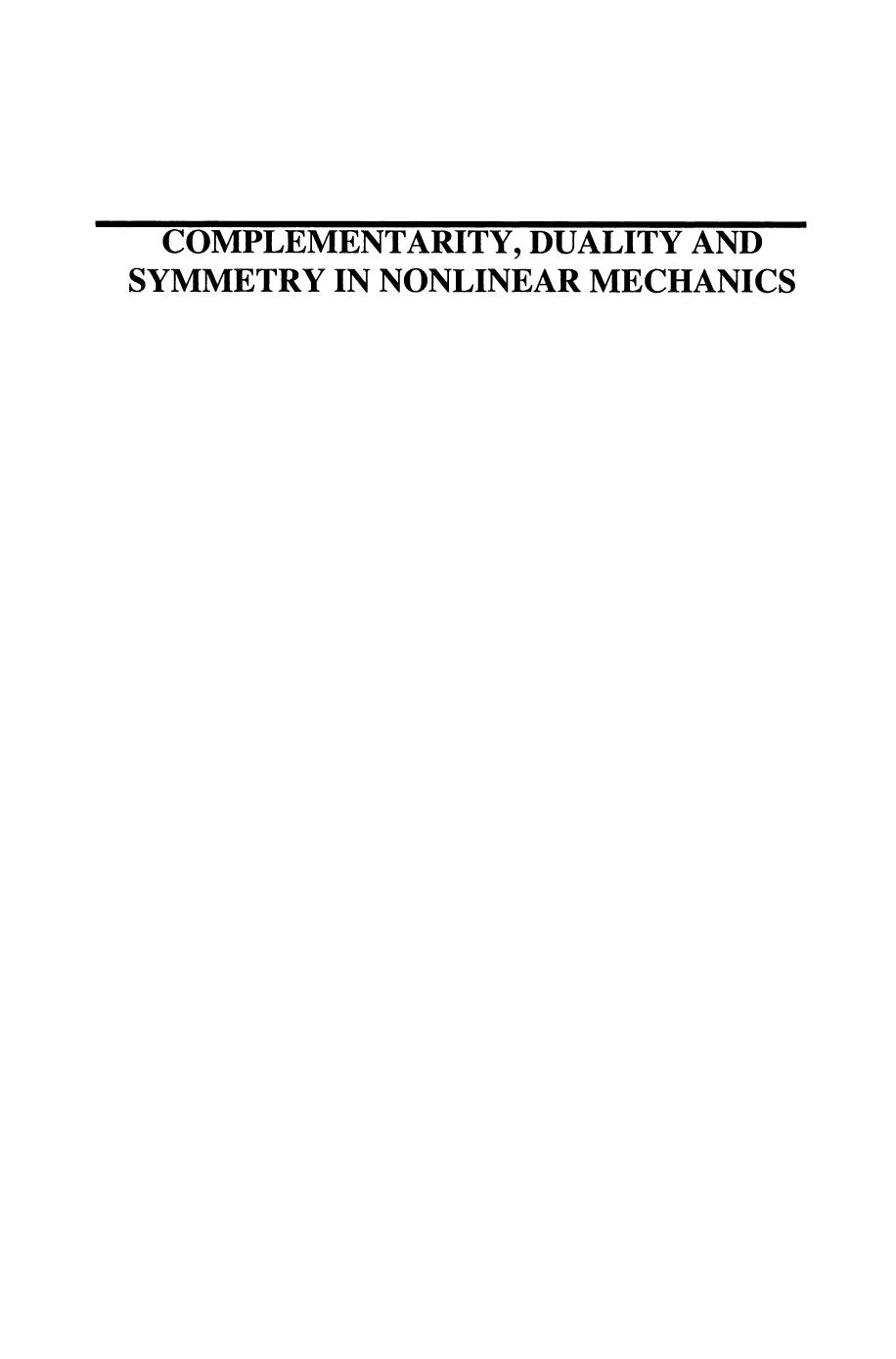 Complementarity, Duality and Symmetry in Nonlinear Mechanics: Proceedings of the IUTAM Symposium by David Y. Gao (auth.)