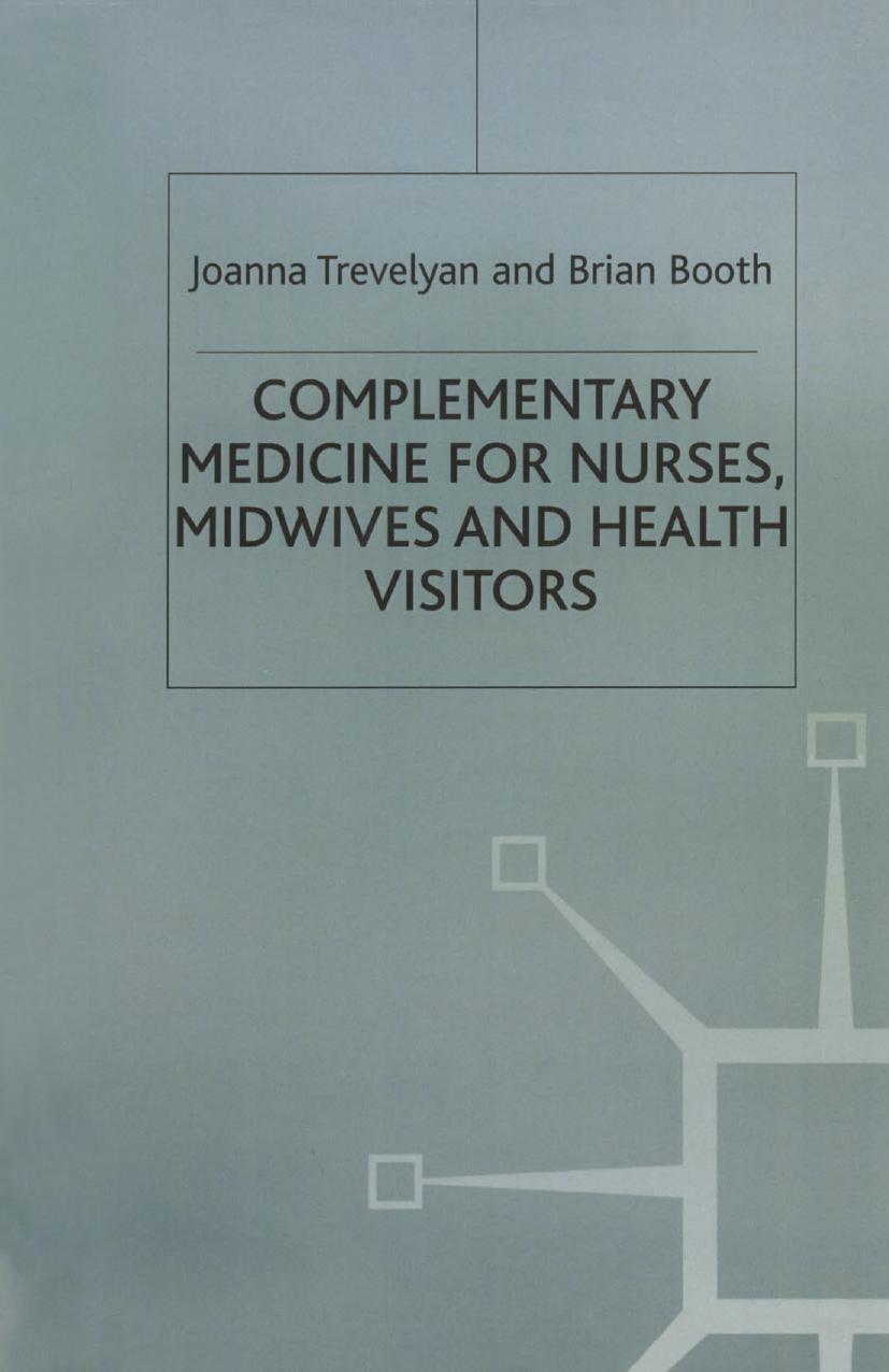 Complementary Medicine: for Nurses, Midwives and Health Visitors by Joanna Trevelyan Brian Booth (auth.)