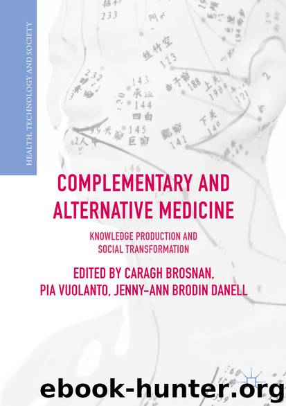 Complementary and Alternative Medicine by Caragh Brosnan Pia Vuolanto & Jenny-Ann Brodin Danell