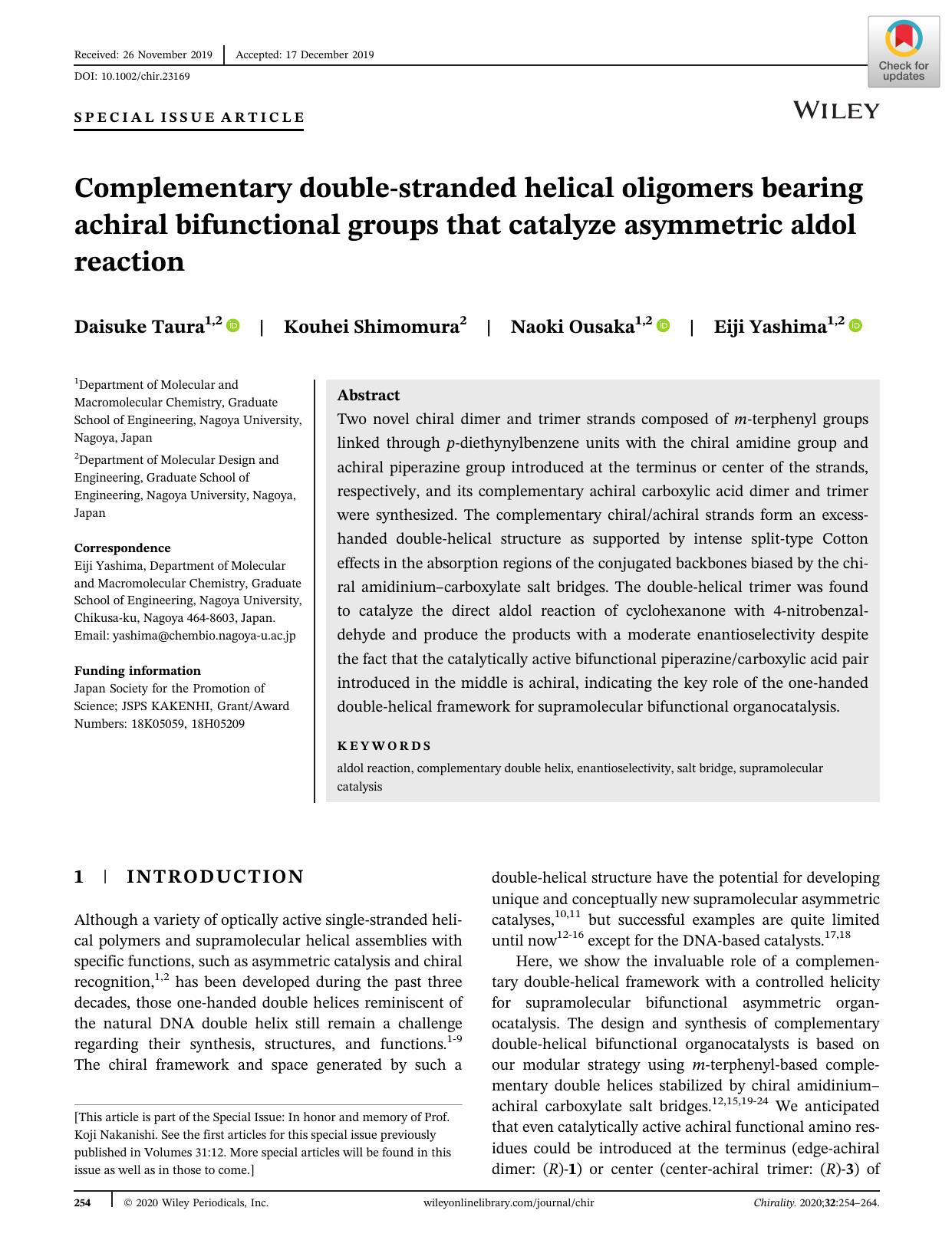 Complementary doubleâstranded helical oligomers bearing achiral bifunctional groups that catalyze asymmetric aldol reaction by Daisuke Taura Kouhei Shimomura Naoki Ousaka Eiji Yashima
