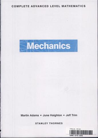 Complete Advanced Level Mathematics: Mechanics by Martin Adams June Haighton Jeff Trim