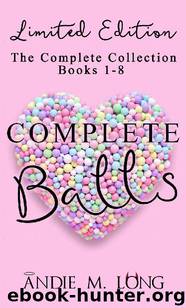 Complete Balls (The Complete Collection Books 1-8) Limited Edition (Ball Games Book 9) by Andie M. Long