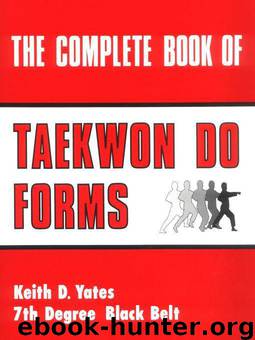 Complete Book Of Taekwon Do Forms by Yates Keith