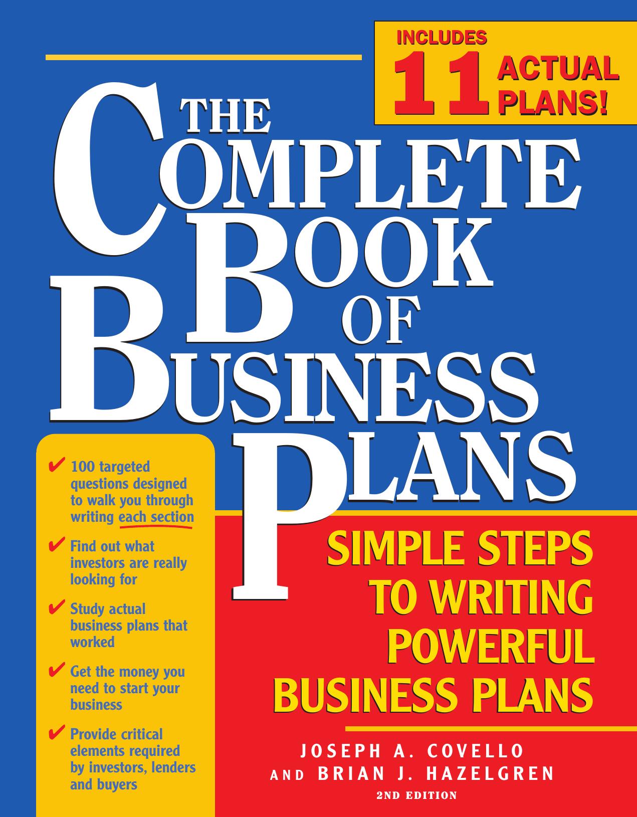 Complete Book of Business Plans : Secrets to Writing Powerful Business Plans by Joseph A. Covello Brian J. Hazelgren