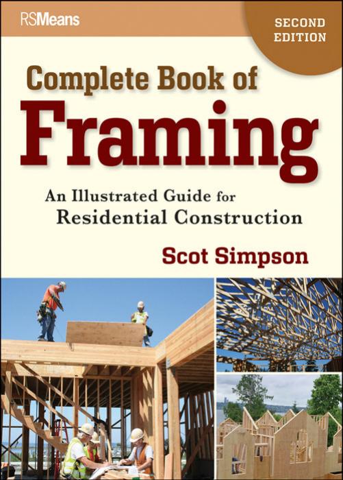 Complete Book of Framing: An Illustrated Guide for Residential Construction by Unknow