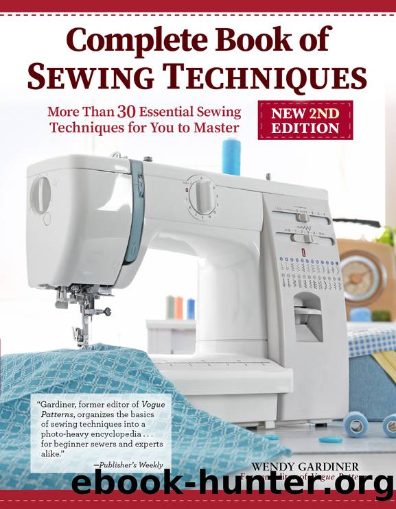 Complete Book of Sewing Techniques, New 2nd Edition by Gardiner Wendy;