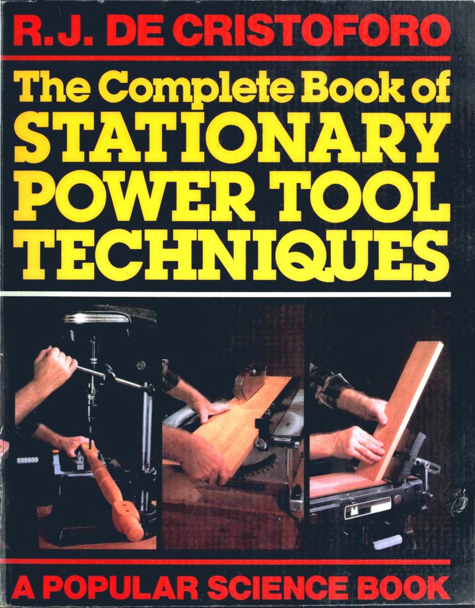 Complete Book of Stationary Power Tool Techniques by Unknow