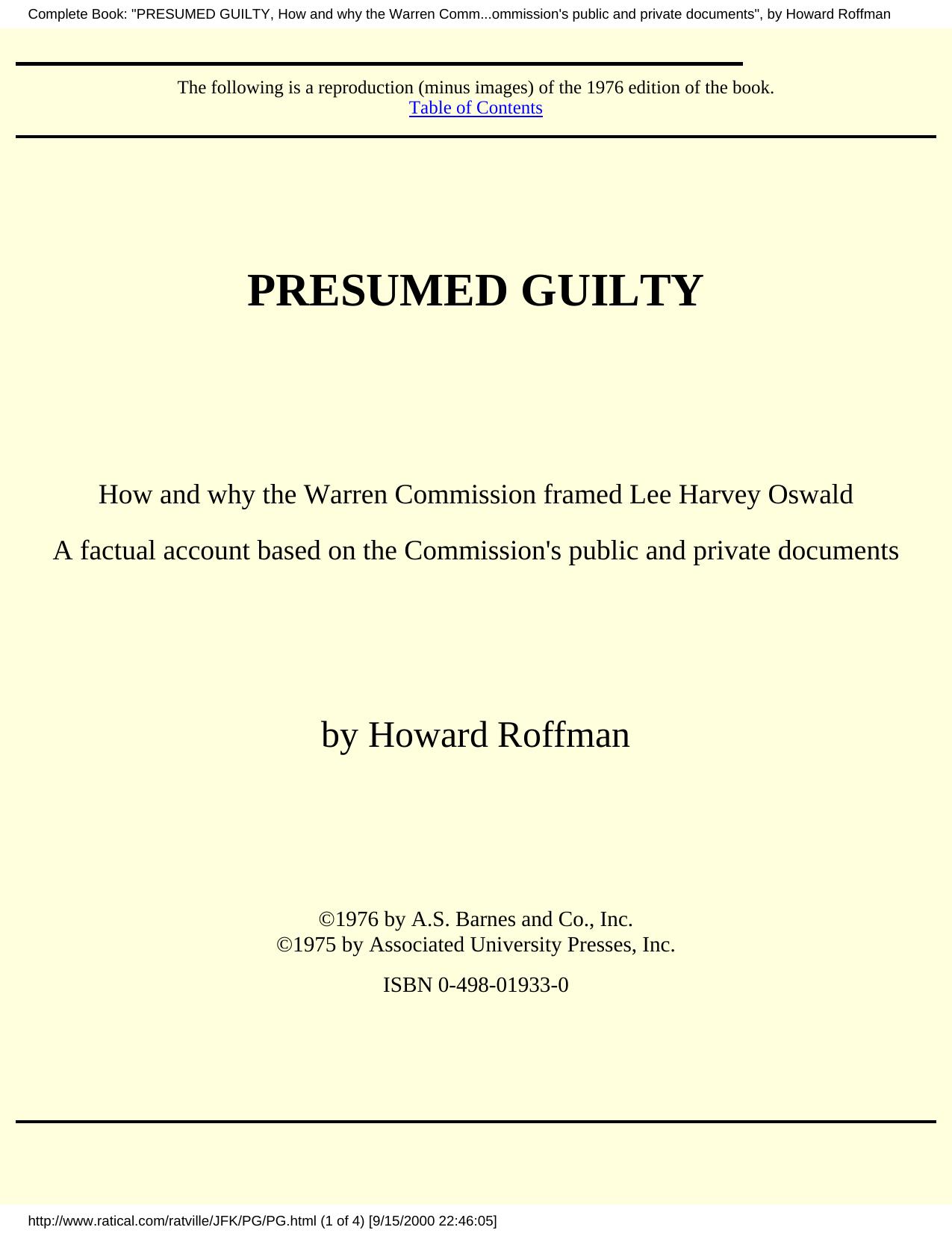 Complete Book: "PRESUMED GUILTY, How and why the Warren Commission framed Lee Harvey Oswald, A factual account based on the Commission's public and private documents", by Howard Roffman by Unknown