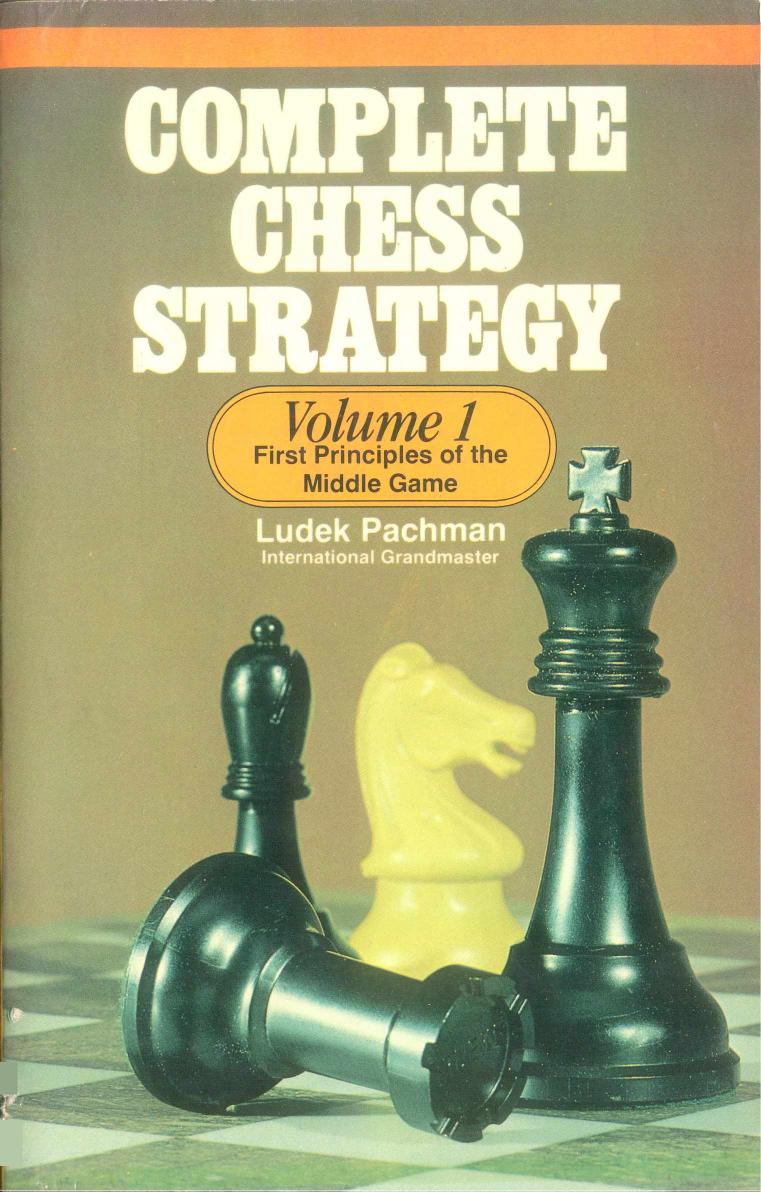 Complete Chess Strategy - Volume 1 by Ludek Pachman