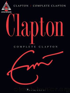 Complete Clapton Guitar Songbook by Eric Clapton