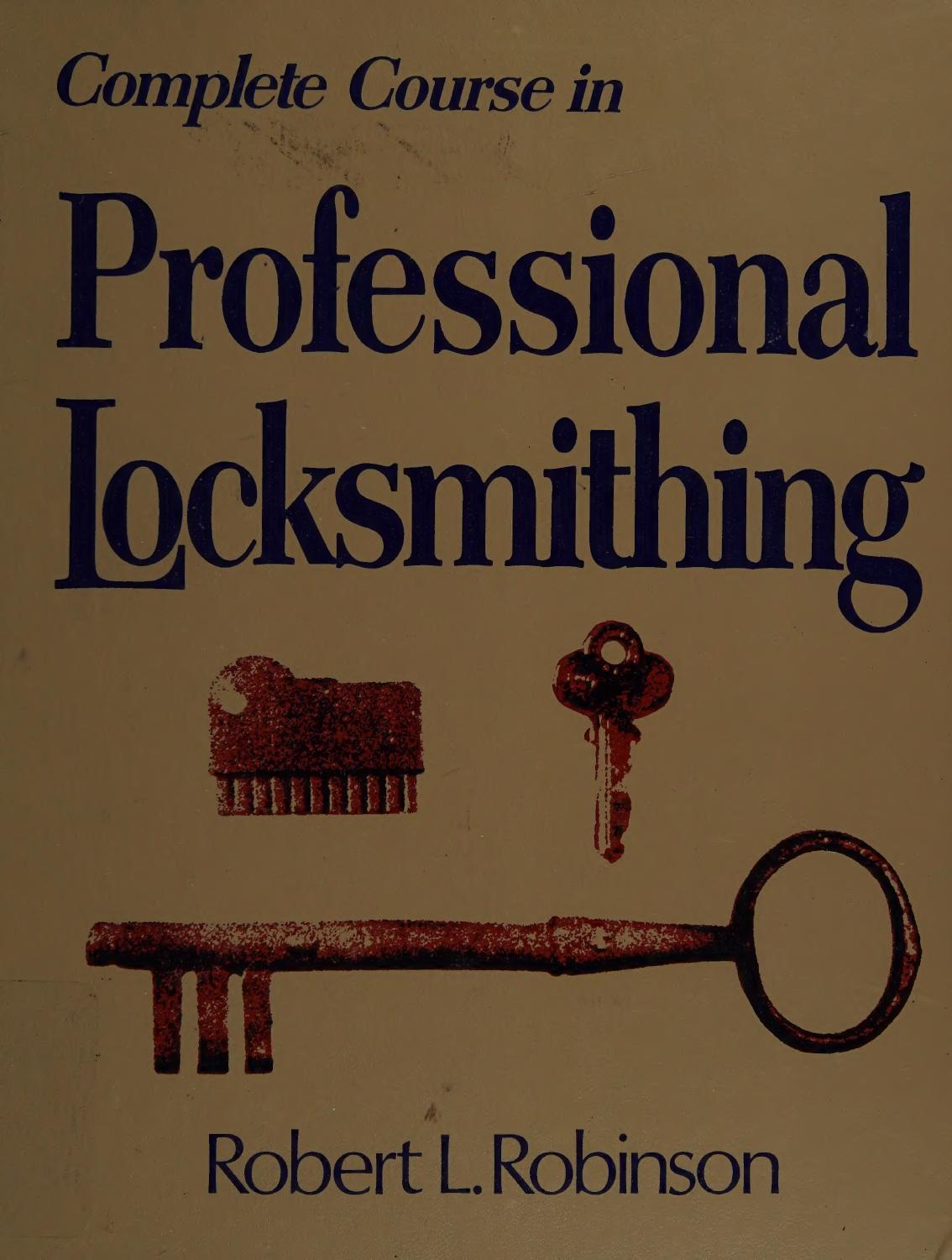 Complete Course in Professional Locksmithing by Robert L. Robinson