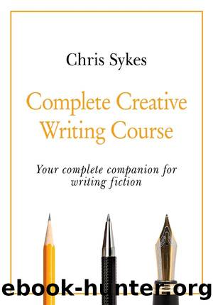 Complete Creative Writing Course (Teach Yourself) by C. P. Sykes