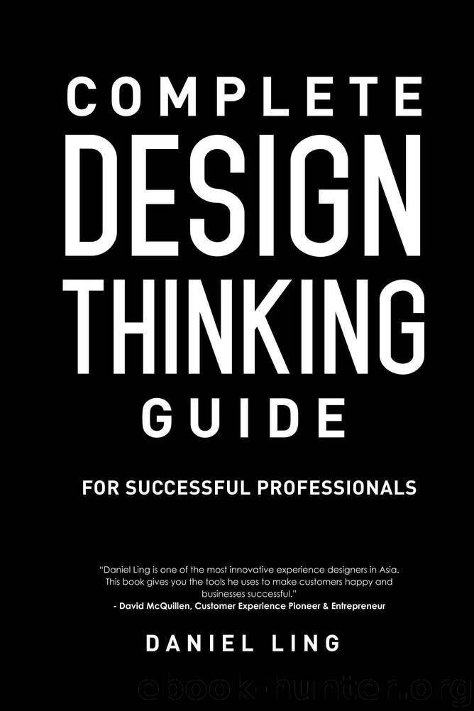 Complete Design Thinking Guide for Successful Professionals by Daniel Ling
