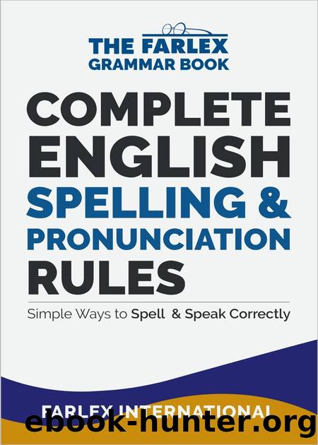 Complete English Spelling and Pronunciation Rules by Farlex International