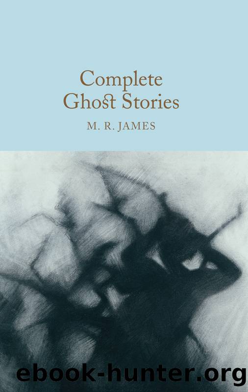 Complete Ghost Stories by M. R. James