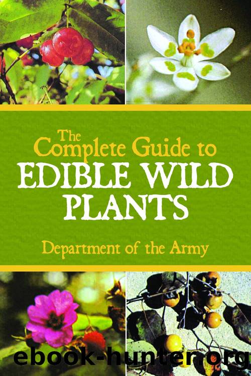 Complete Guide To Edible Wild Plants by The Department of the Army