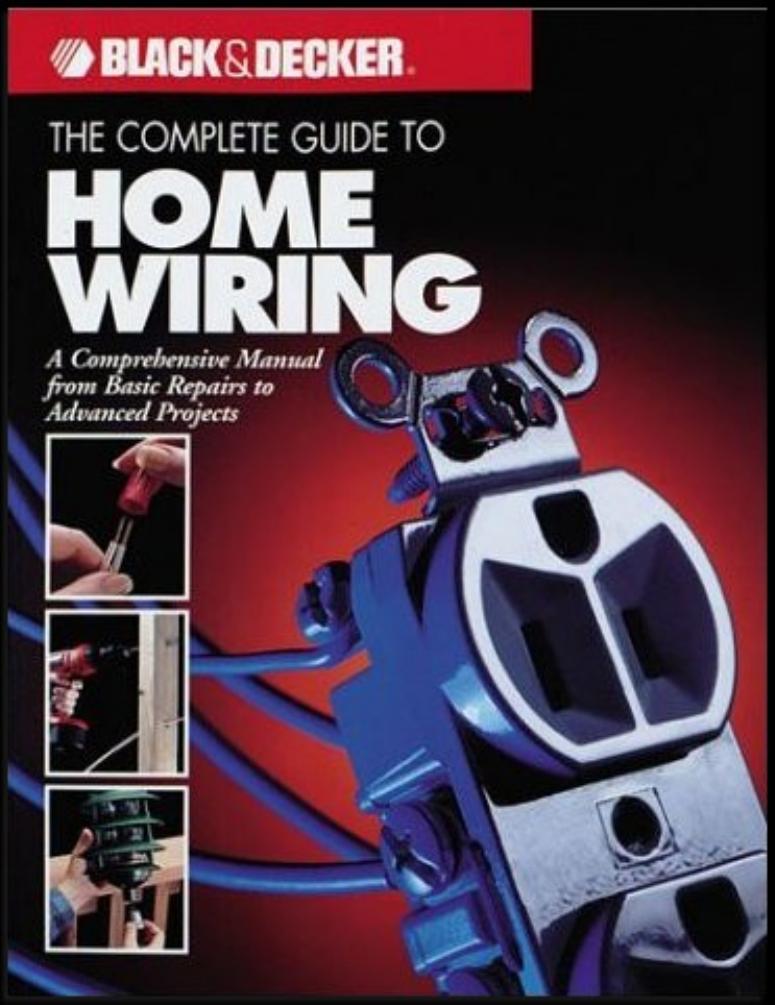 Complete Guide To Home Wiring Including Information On Home Electronics And Wireless Technology by Unknown