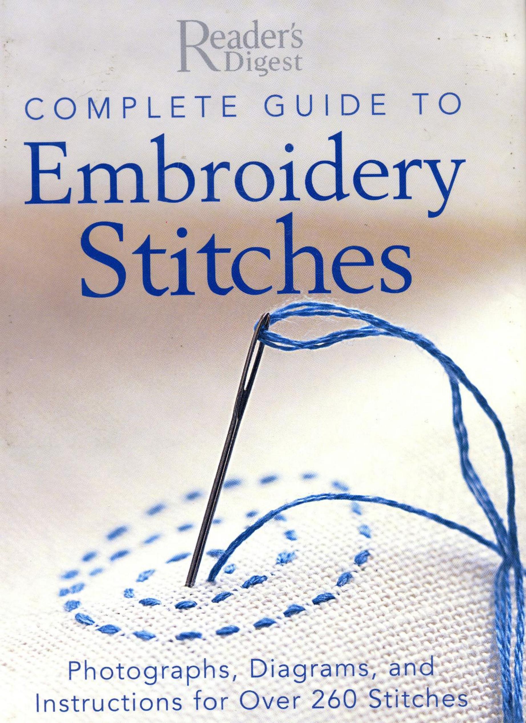 Complete Guide to Embroidery Stitches: Photographs, Diagrams, and Instructions for Over 260 Stitches by Jennifer Campbell