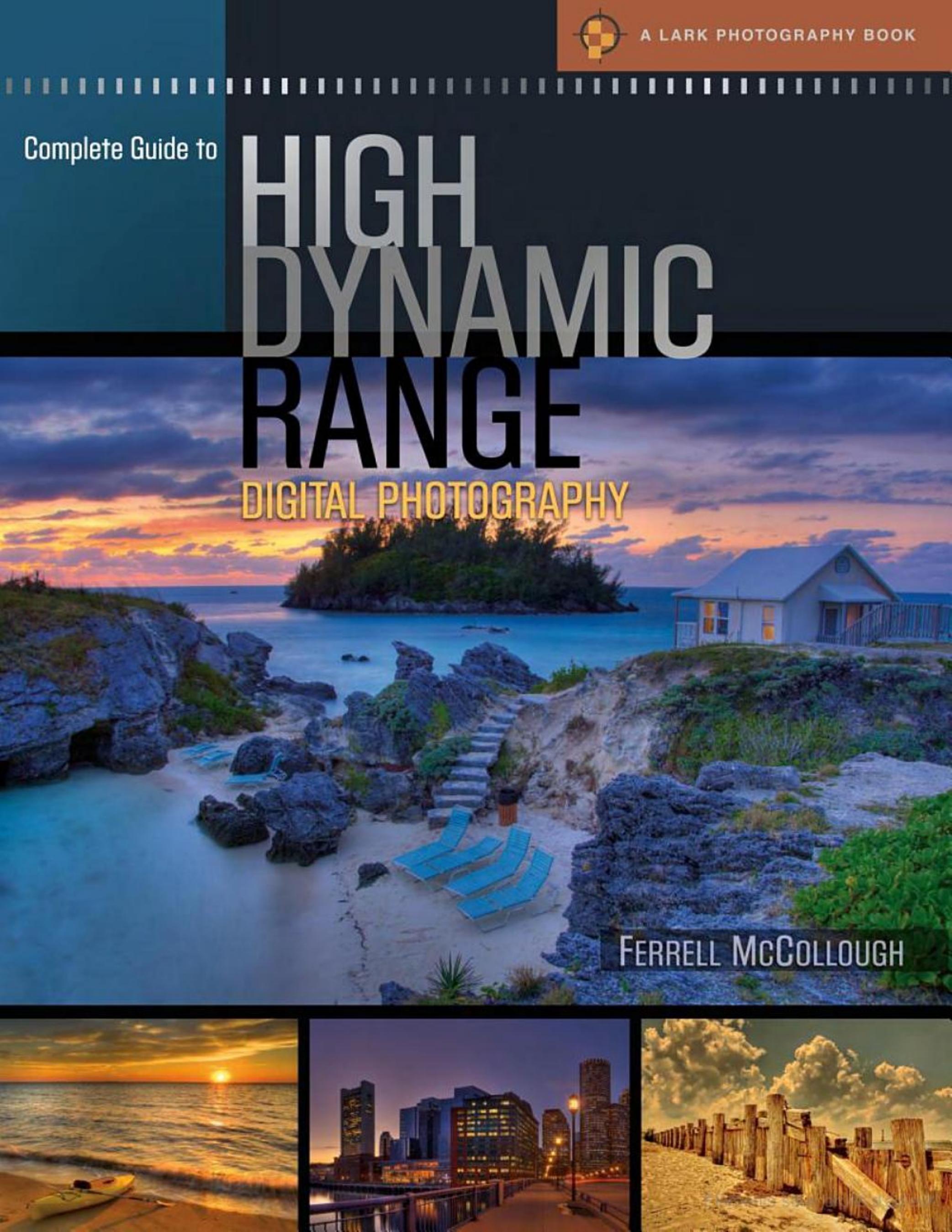 Complete Guide to High Dynamic Range Digital Photography by Par Ferrell McCollough