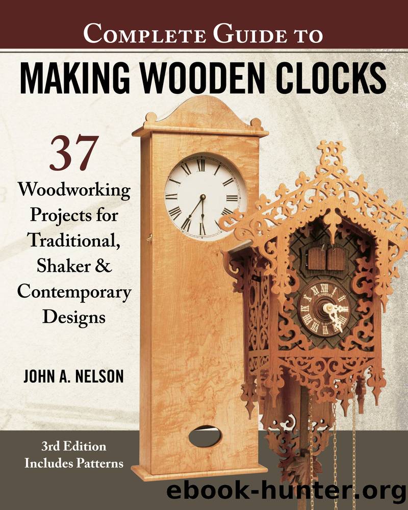 Complete Guide to Making Wooden Clocks, 3rd Edition by Nelson John A.;