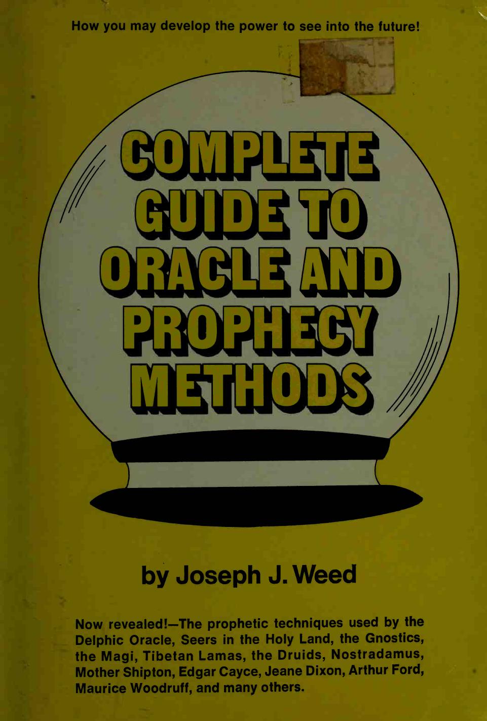 Complete Guide to Oracle and Prophecy Methods by Joseph J. Weed