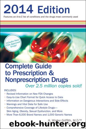 Complete Guide to Prescription & Nonprescription Drugs 2014 by H. Winter Griffith