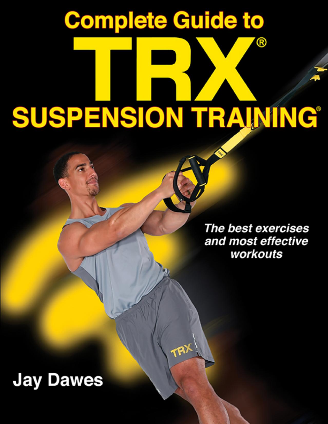 Complete Guide to TRX Suspension Training by Unknow