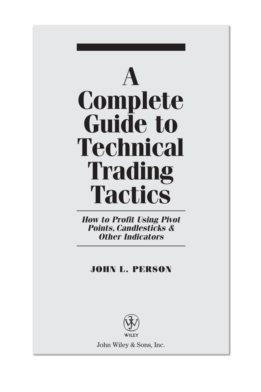 Complete Guide to Technical Trading Tactics by John L. Person
