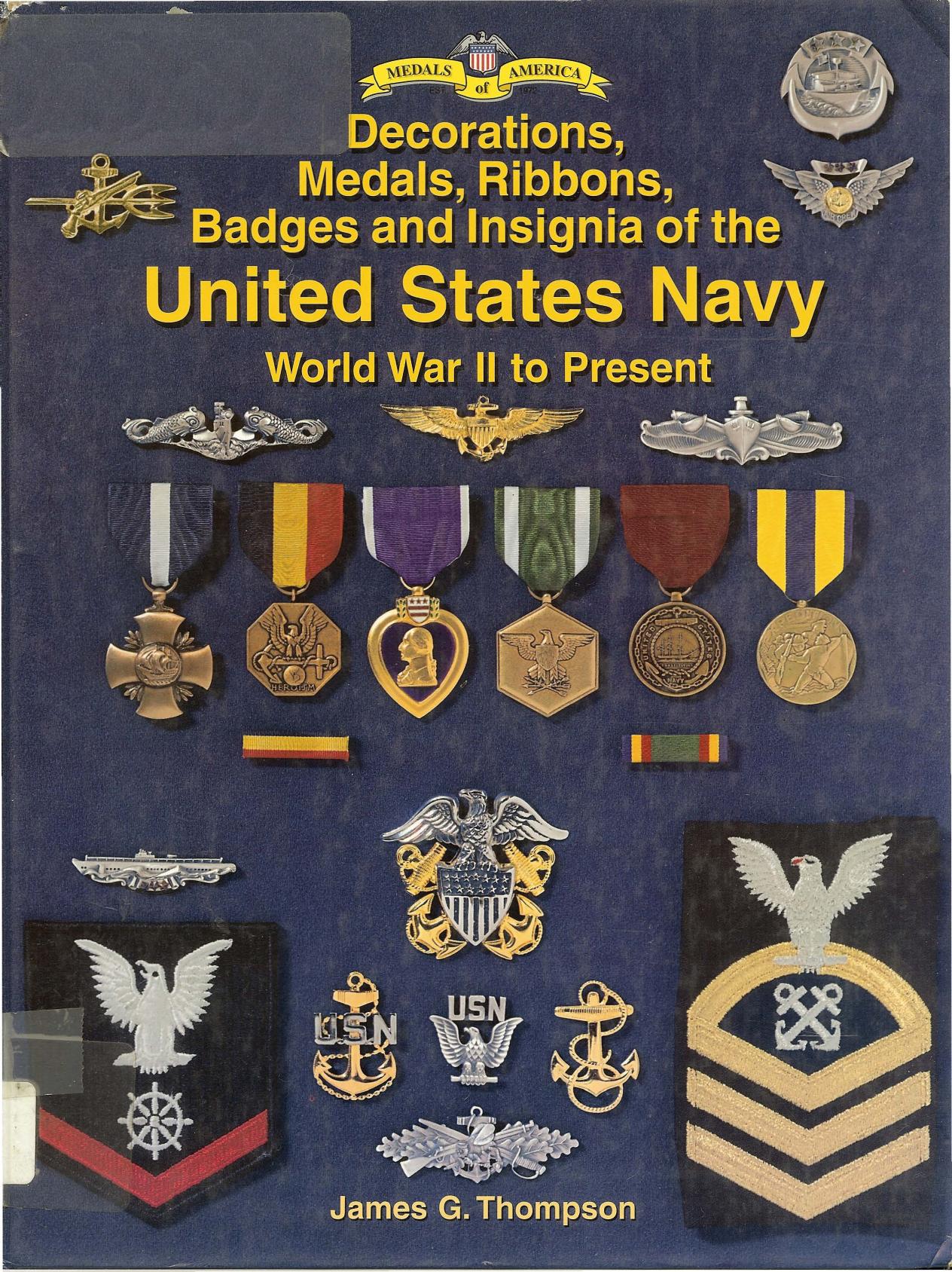 Complete Guide to United States Navy Medals, Badges and Insignia: World War II to Present by James G. Thompson