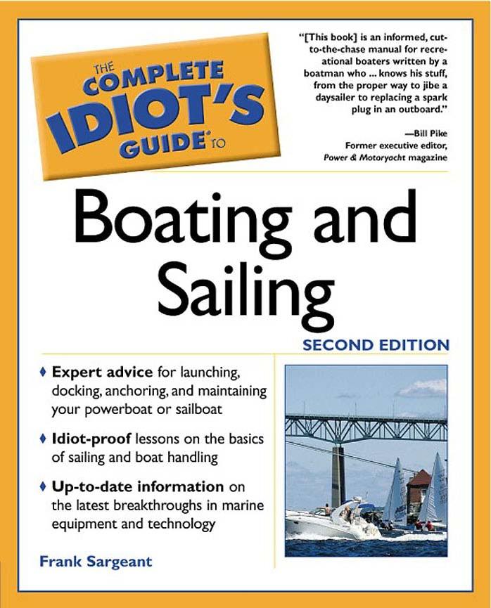 Complete Idiot's Guide to Boating and Sailing by Frank Sargeant