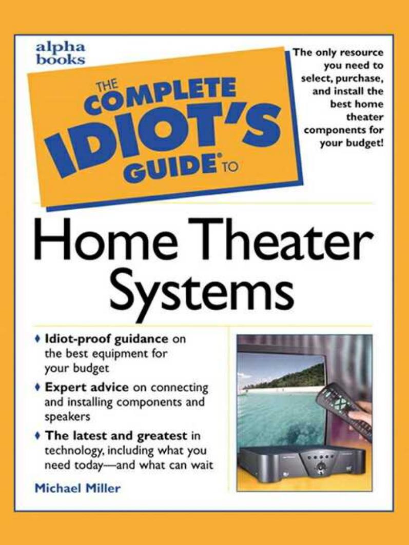 Complete Idiot's Guide to Home Theater Systems by Michael Miller