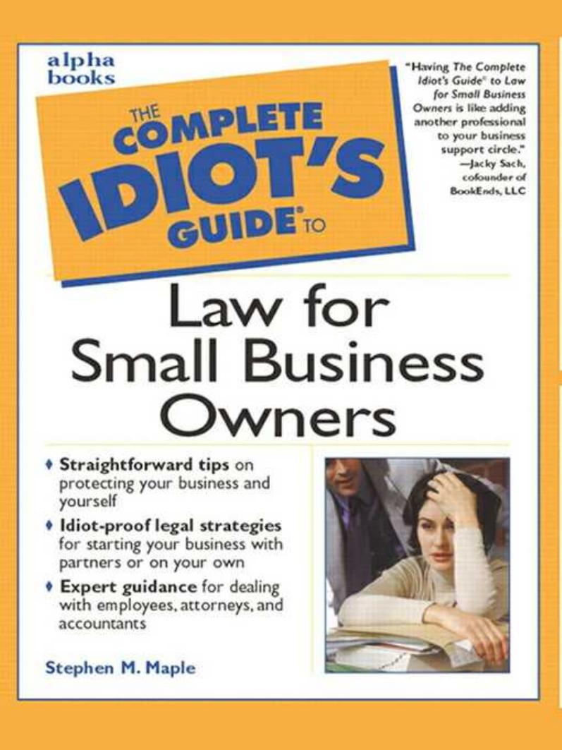 Complete Idiot's Guide to Law for Small Business Owners by Stephen M. Maple