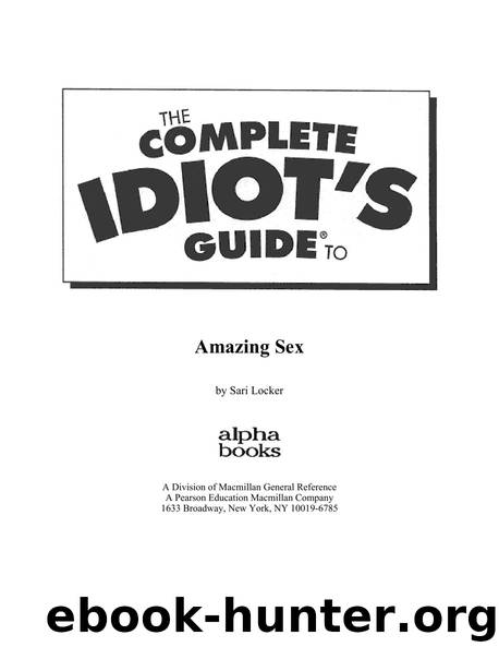 Complete Idiots Guide to Amazing Sex by Unknown