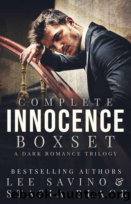 Complete Innocence Boxset: a Dark Romance Trilogy by Stasia Black & Lee Savino