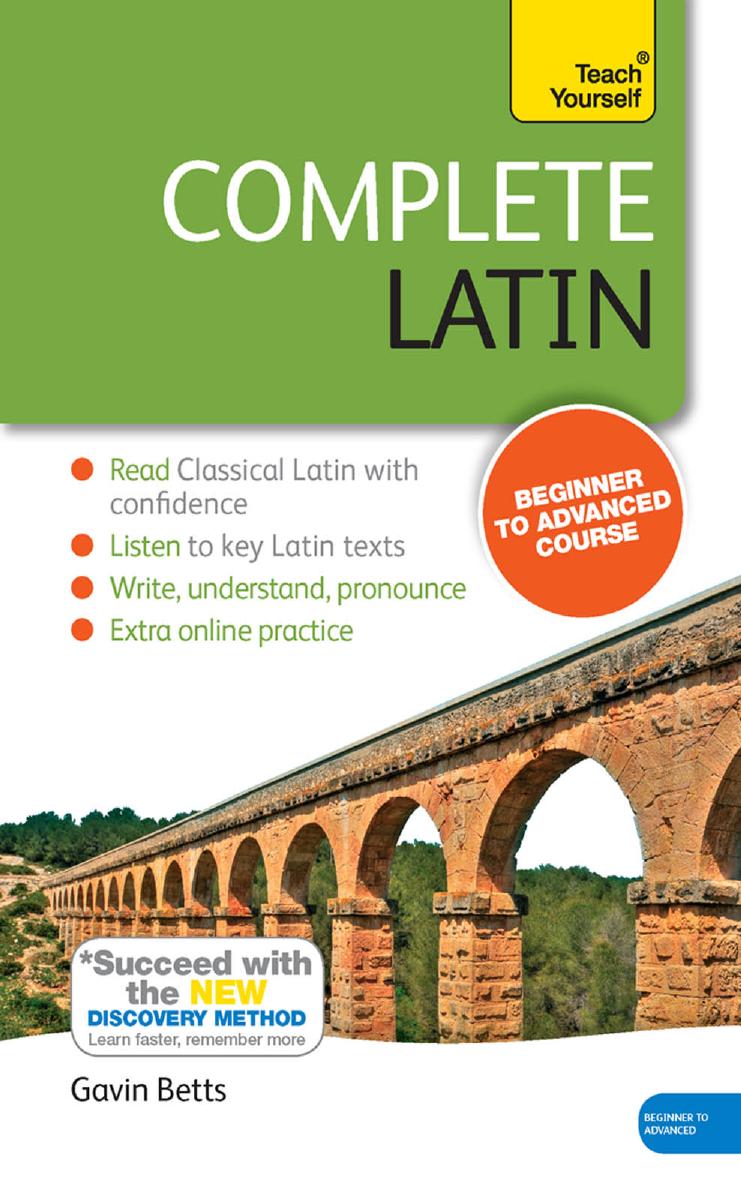 Complete Latin Beginner to Intermediate Course by Gavin Betts