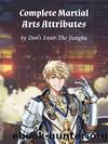 Complete Martial Arts Attributes by Don't Enter The Jianghu