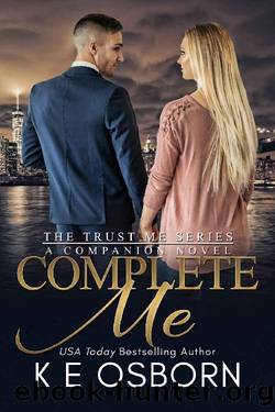 Complete Me (The Trust Me Series Book 4) by K E Osborn