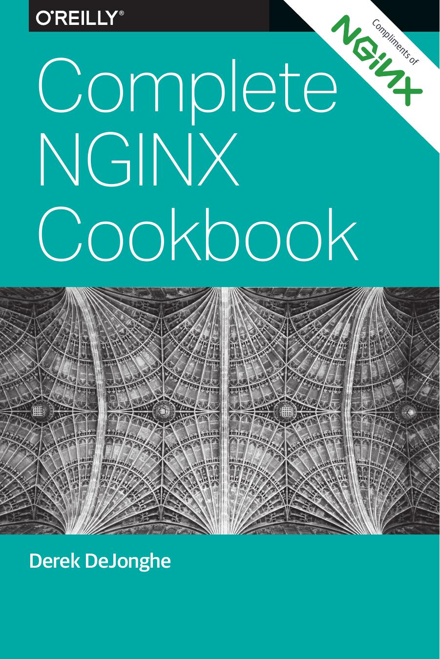 Complete NGINX Cookbook. Advanced Recipes for Operations by Derek DeJonghe