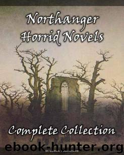 Complete Northanger Horrid Novel Collection, The by Various (Austen Jane - Sel.)