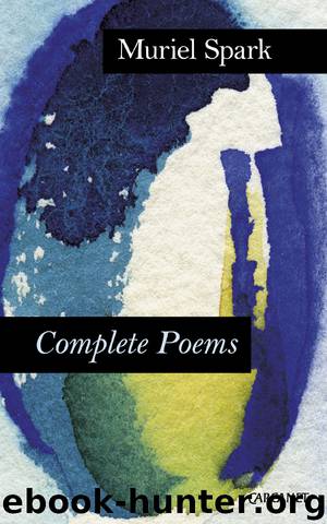 Complete Poems by Muriel Spark